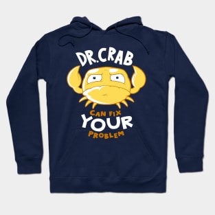 Dr Crab Can Fix YOUR Problem Hoodie